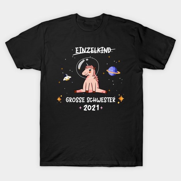 Große  Schwester 2021 Astronauten Einhorn Planeten T-Shirt by alpmedia